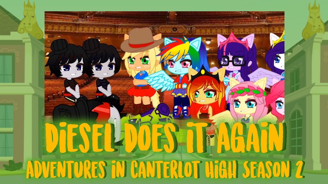 Adventures in Canterlot High (Season 2 Episode 10: Diesel Does it Again) (Season 2 Finale)