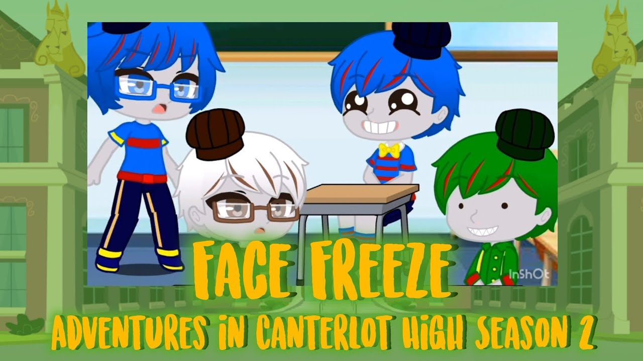 Adventures in Canterlot High (Season 2 Episode 7: Face Freeze)