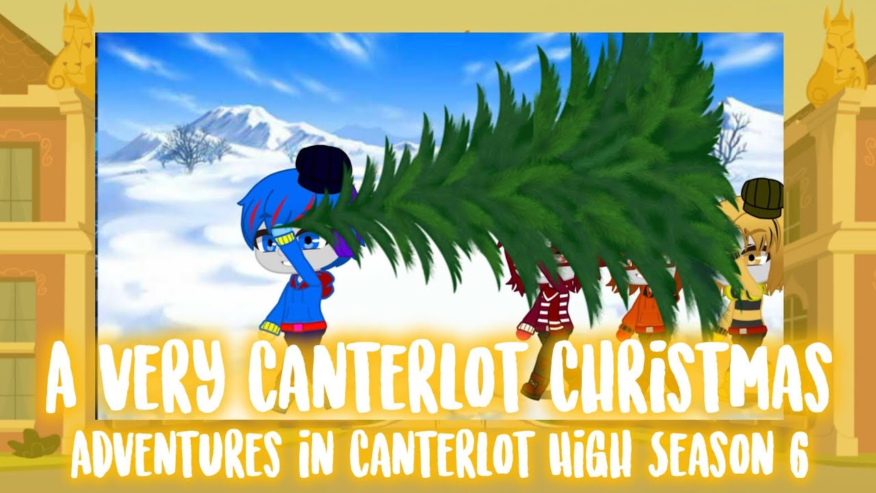 Adventures in Canterlot High (Season 6 Episode 3: A Very Canterlot Christmas)