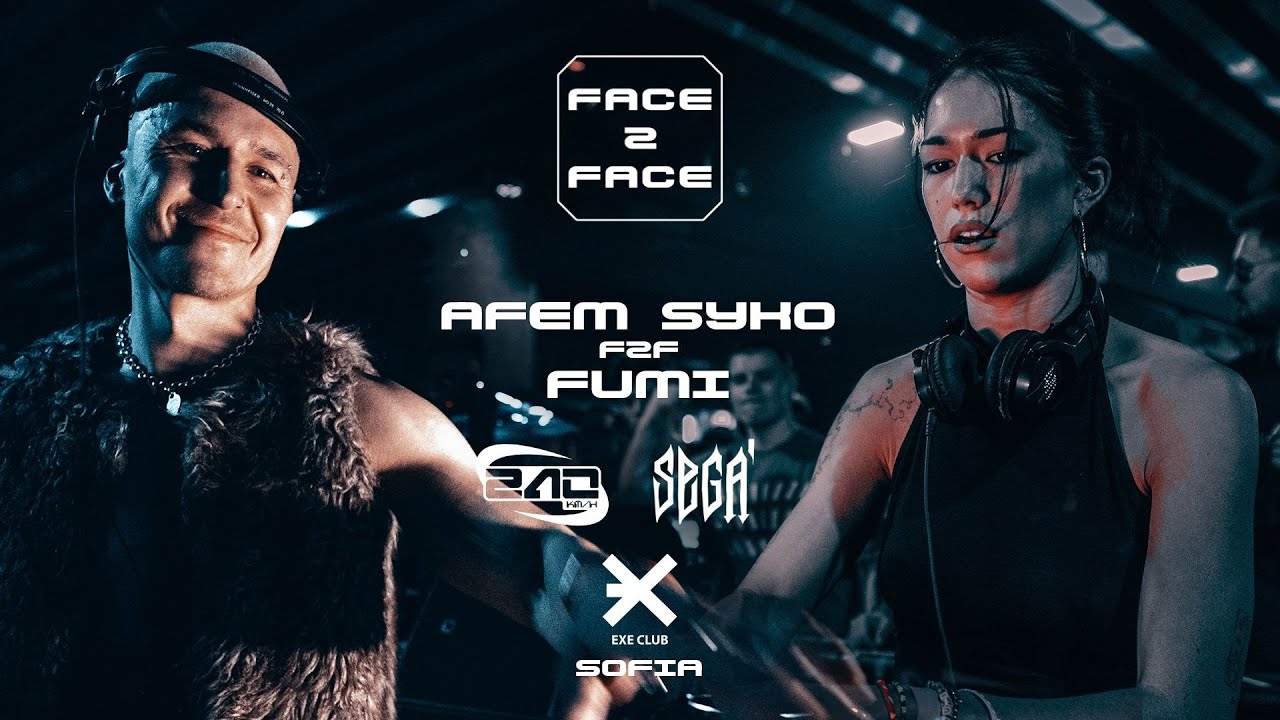 AFEM SYKO F2F FUMI | FACE 2 FACE: SOFIA