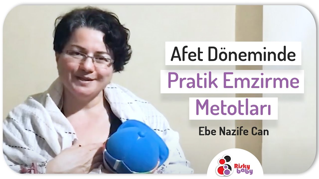 Afet Döneminde Pratik Emzirme Metotları - Ebe Nazife Can
