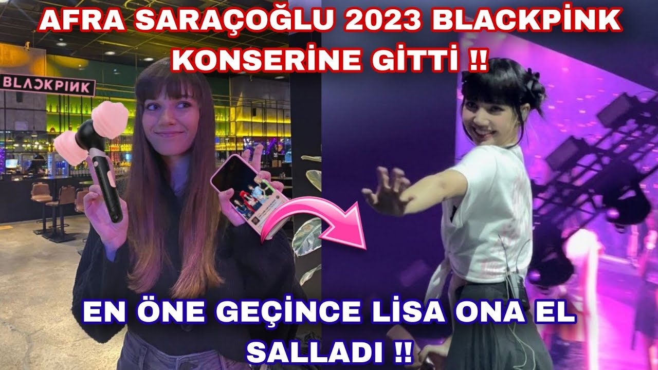 Afra Saraçoğlu 2023 Blackpink konserine gitti !! En öne geçince Lisa ona el salladı !!