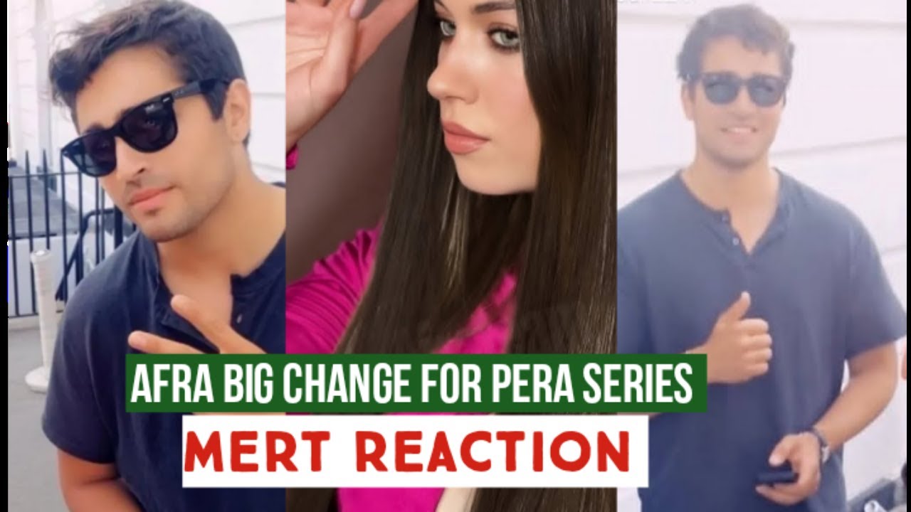 Afra Saraçoğlu Big Change for Pera Series !Mert Ramazan Demir Reaction