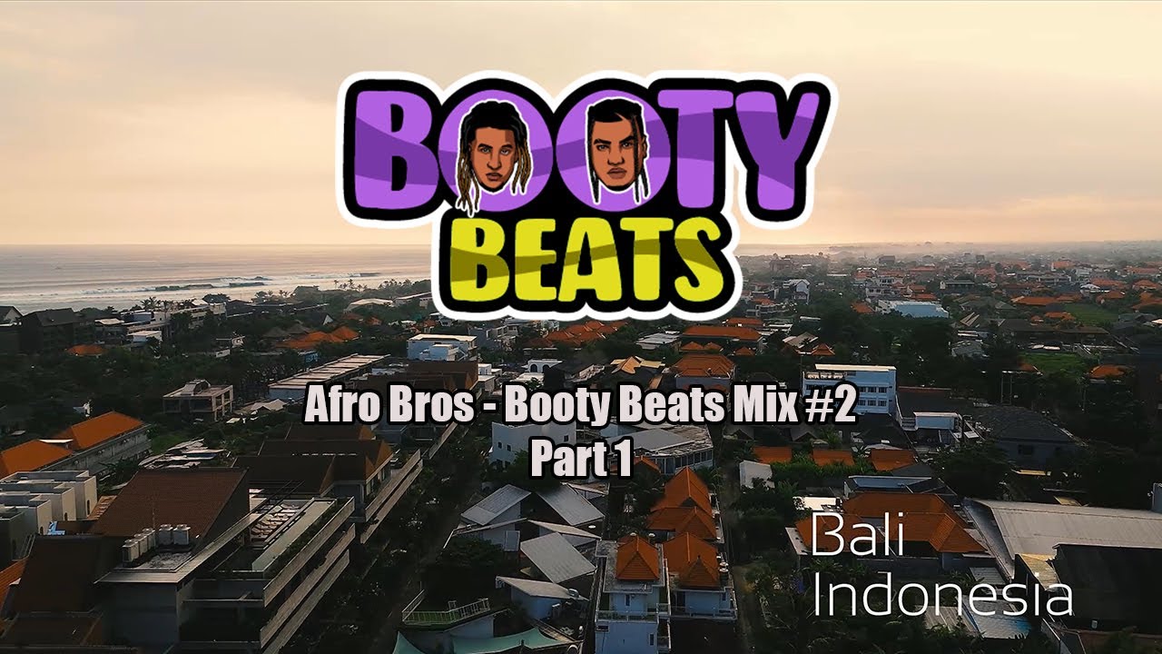 Afro Bros Live in Bali - Booty Beats Mix #2 [PART 1] | BootyBeats | Dancehall | Shatta