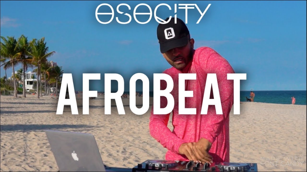 Afrobeat Mix 2019 | The Best of Afrobeat 2019 by OSOCITY