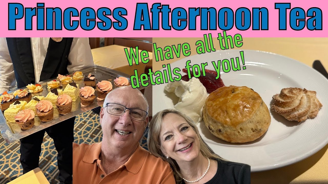 Afternoon Tea on Princess Cruises - it is much more than just tea!