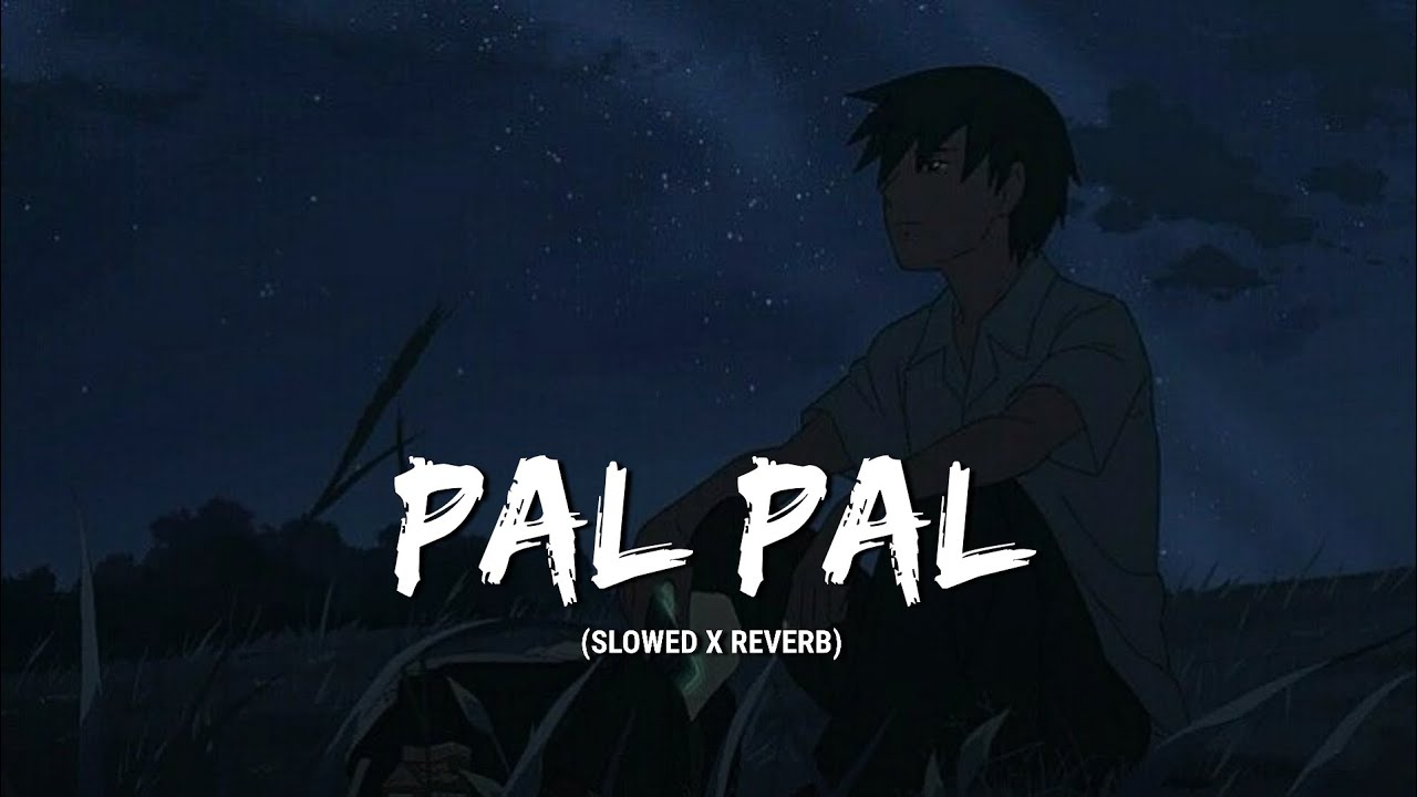 Afusic - Pal Pal | Lofi version | Slowed Reverb | New sad song