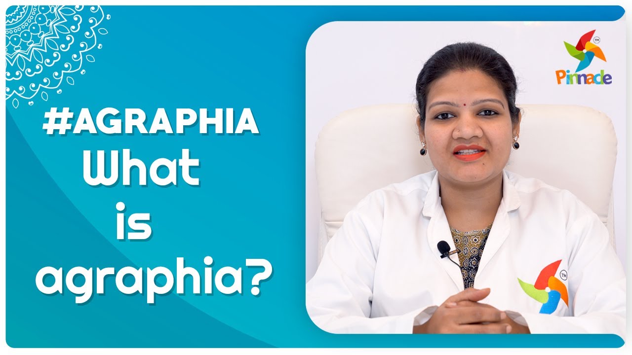 #Agraphia -What Is Agraphia ? - | Pinnacle Blooms Network - #1 Autism Therapy Centres Network