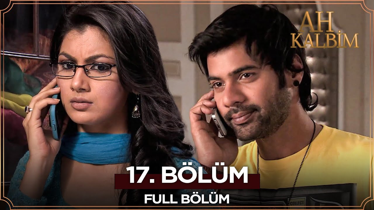 Ah Kalbim 17. Bölüm | #AhKalbim #KumkumBhagya