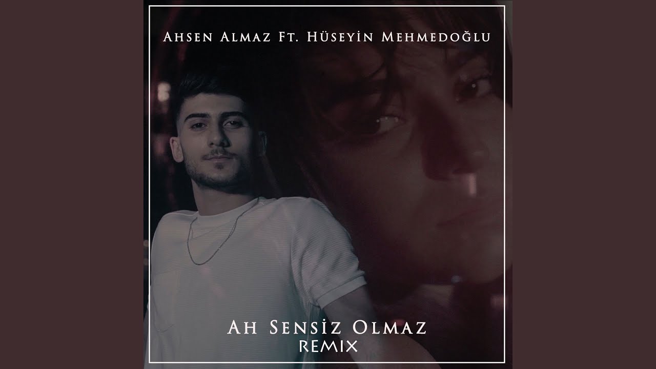 Ah Sensiz Olmaz (feat. Hüseyin Mehmedoğlu) (Remix)