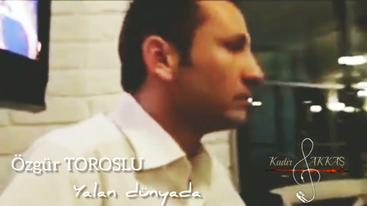 Ah Yalan dünyada Özgür TOROSLU  (Restoreli)