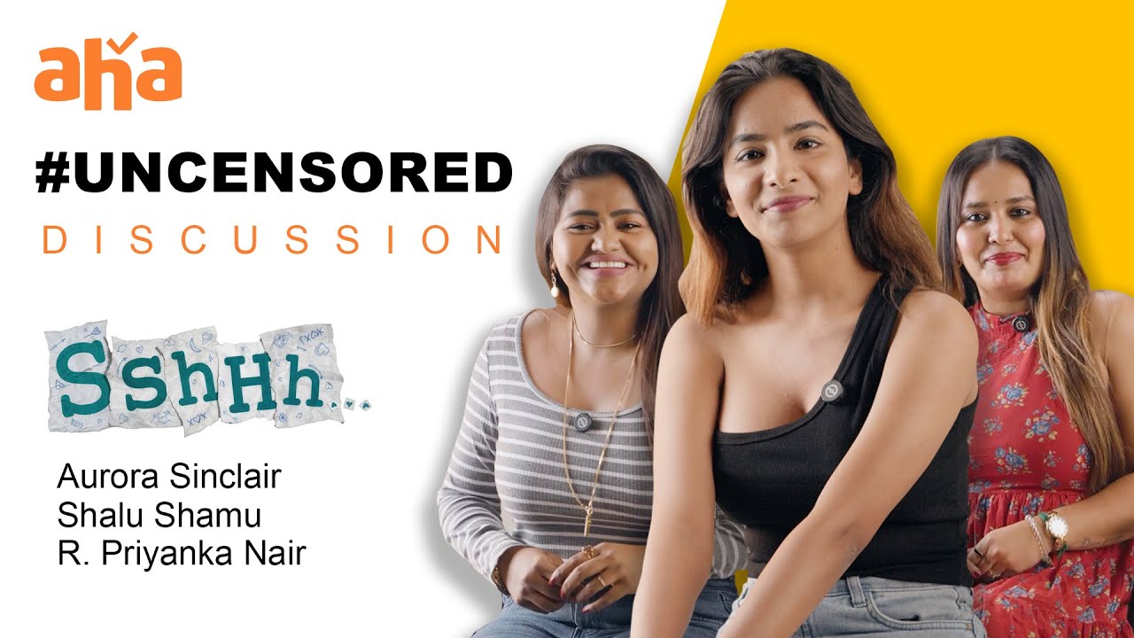 aha uncensored discussion Ft.Aurora Sinclair | Shalu Shammu | R. Priyanka Nair