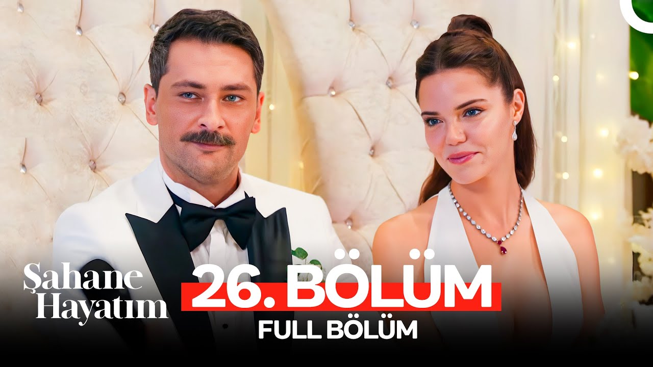 Şahane Hayatım 26. Bölüm