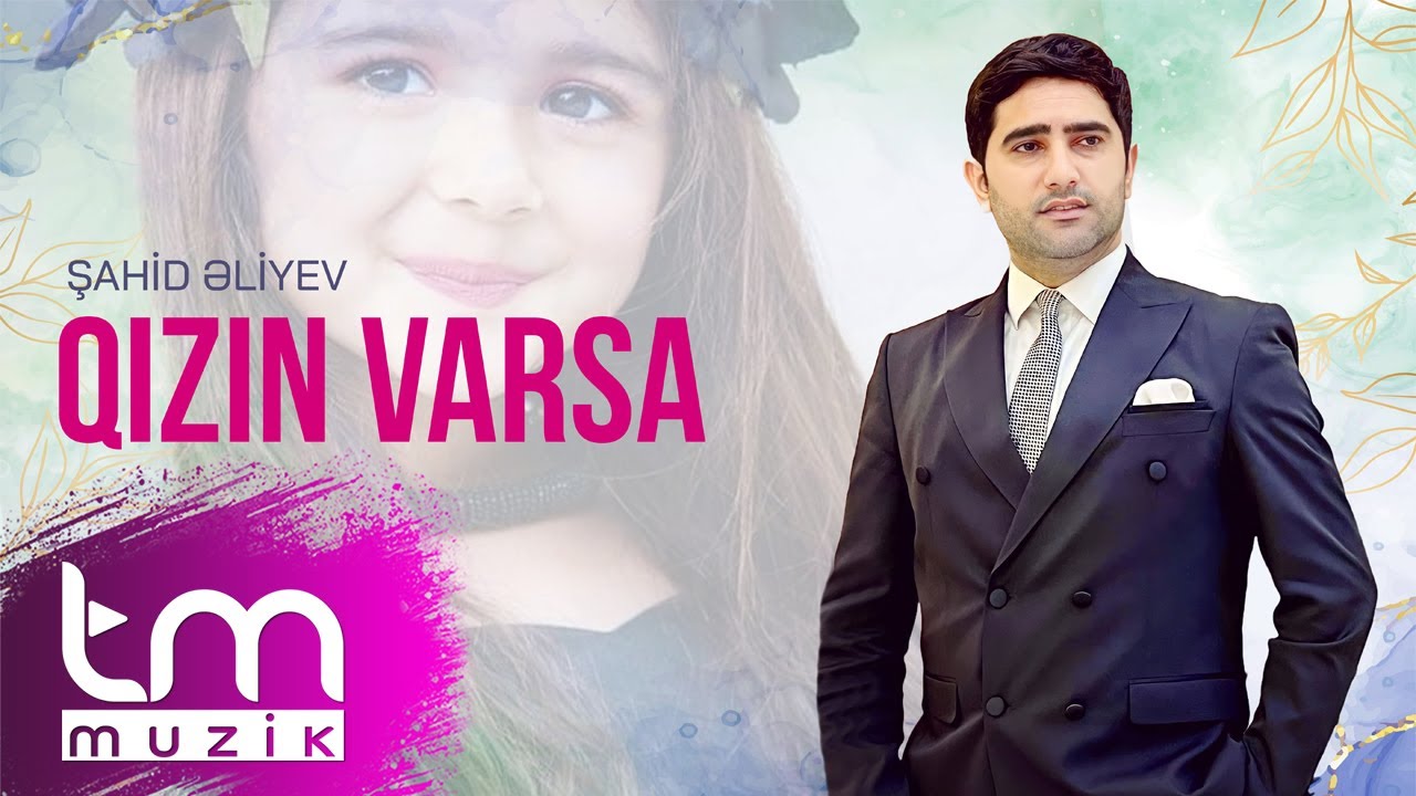Şahid Əliyev – Qızın Varsa (2023)