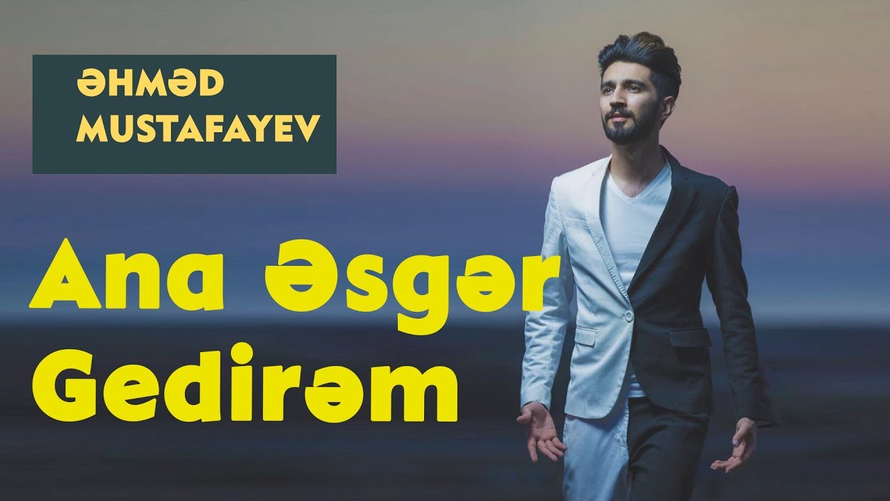 Ahmed Mustafayev — Ana, Əsgər  Gedirəm | Xəzər TV