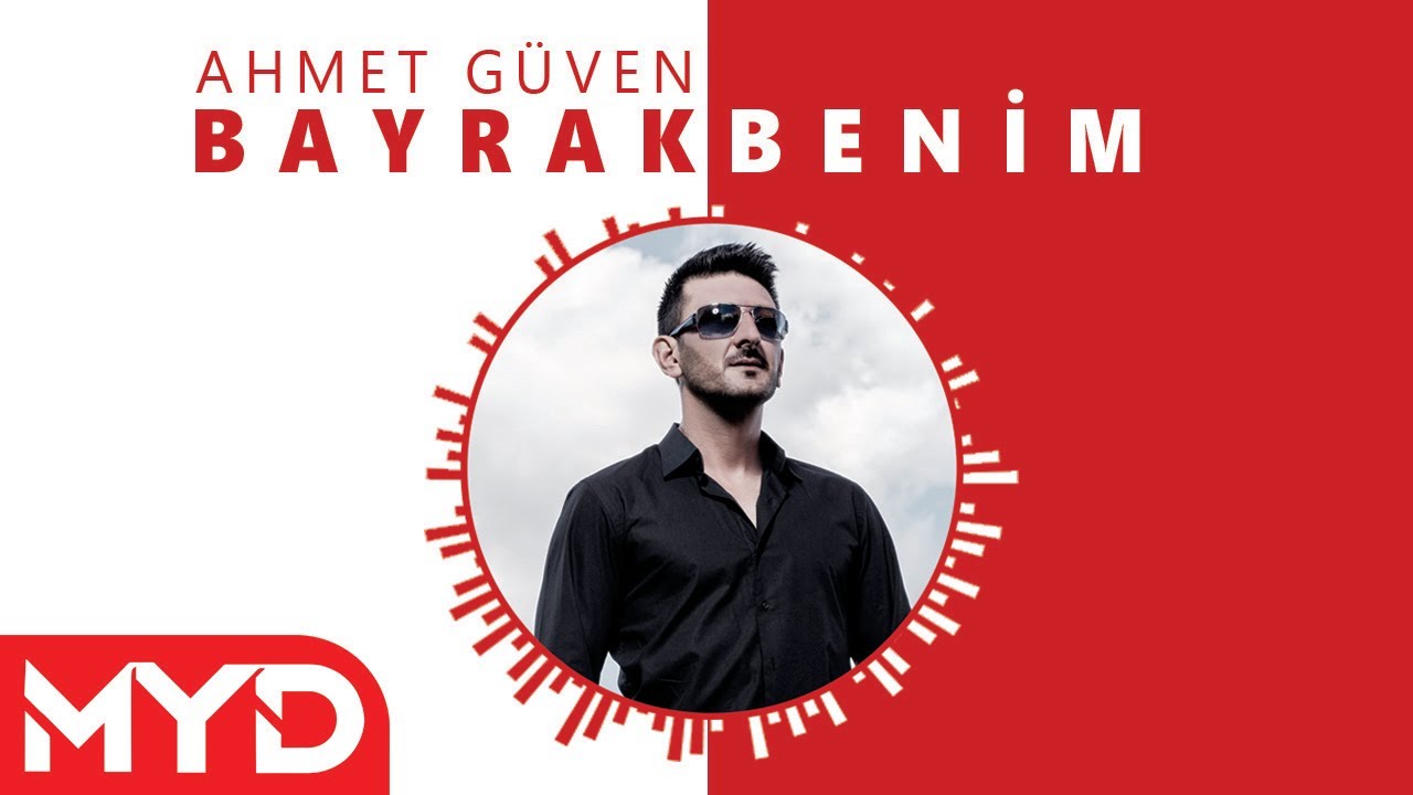Ahmet Güven - Bayrak Benim
