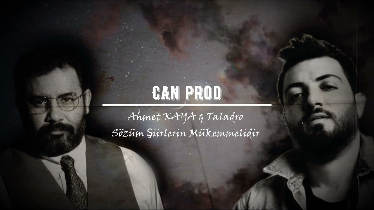 Ahmet KAYA & Taladro - Sözüm Şiirlerin Mükemmelidir #Leylayaveda (Ft.Can Music)