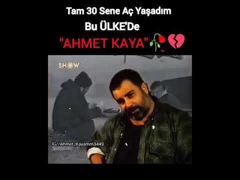 Ahmet Kaya tam 30 sene aç yaşadım