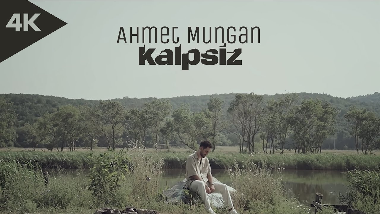 Ahmet Mungan - Kalpsiz (Official Video)