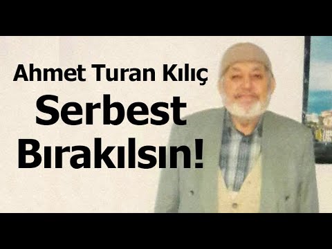 Ahmet Turan Kılıç Serbest Bırakılsın!