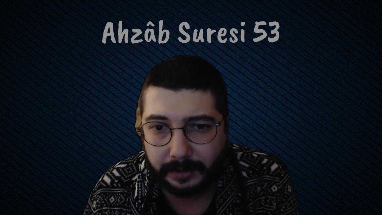 Ahzap Suresi 53 hakkında
