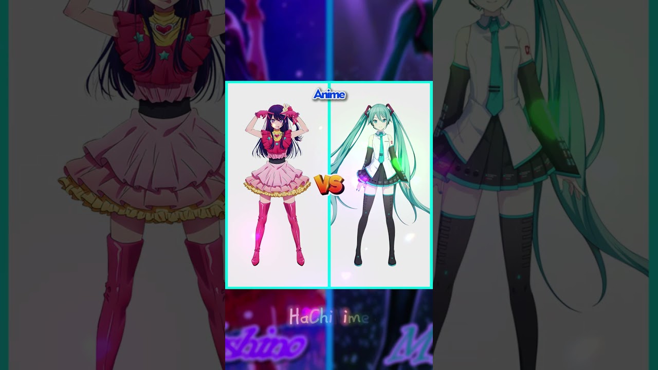 Ai Hoshino ⭐ VS Hatsune Miku 💚