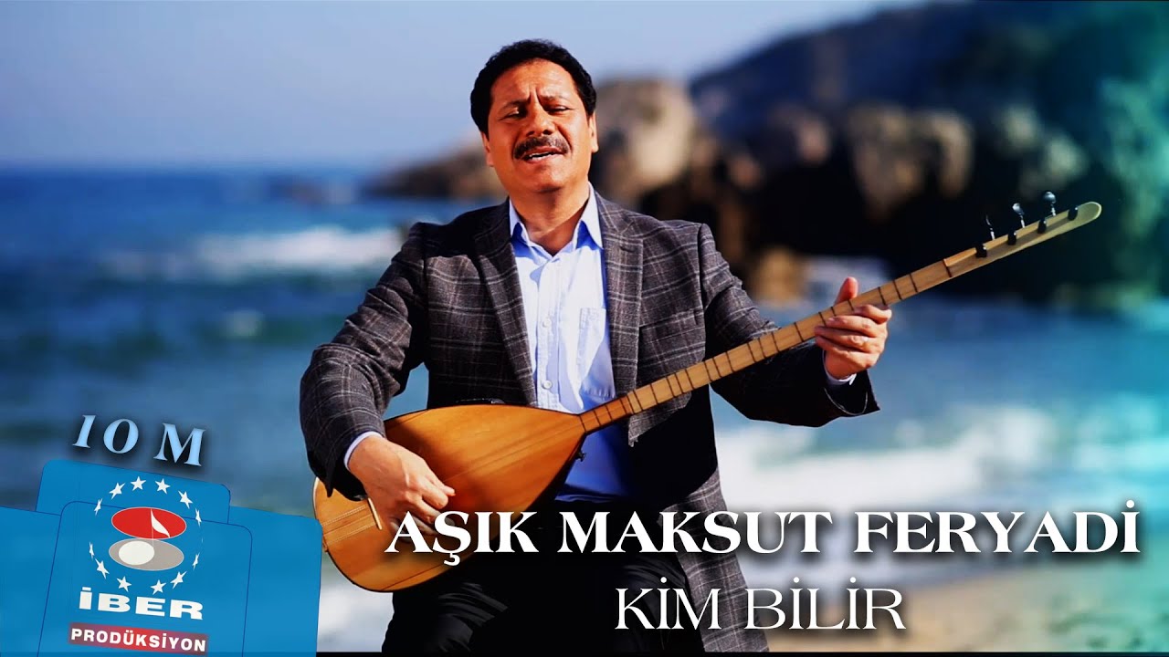 AŞIK MAKSUT FERYADİ - KİM BİLİR