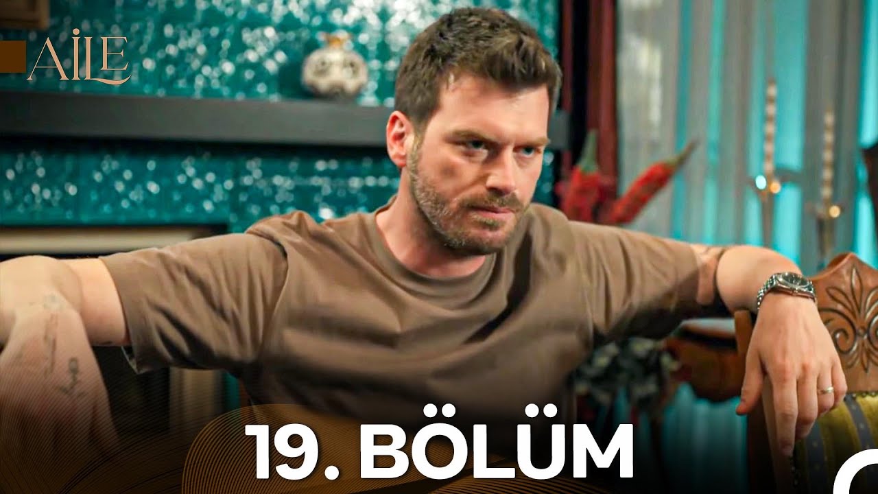 Aile 19. Bölüm