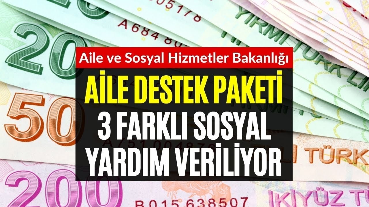 Aile Destek Paketinde 3 Farklı Sosyal Yardım Ödemesi! Aile ve Sosyal Hizmetler Bakanlığı Veriyor