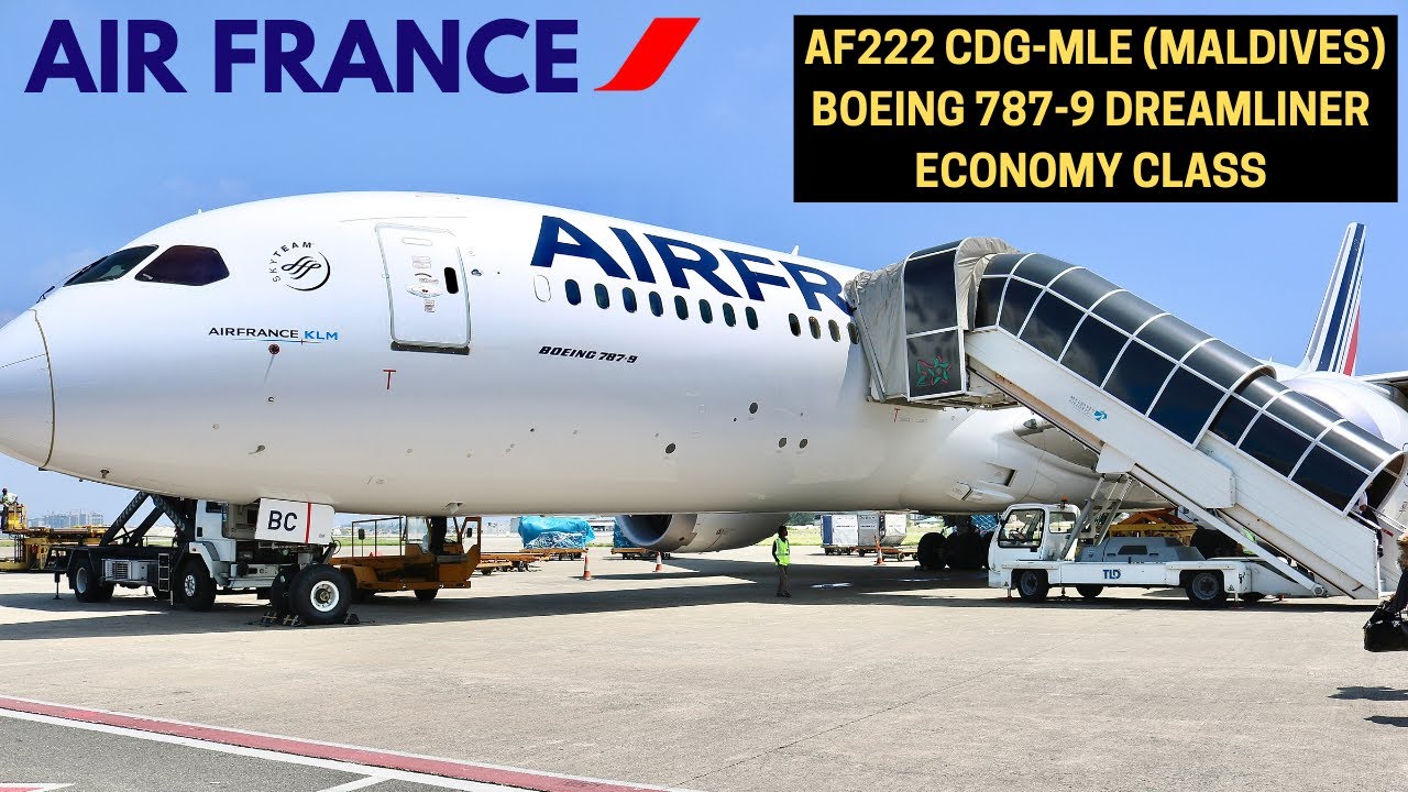 AIR FRANCE AF222 PARIS CDG ✈ MALÉ MLE MALDIVES (BOEING 787-9 DREAMLINER ECONOMY) FLIGHT REPORT #21