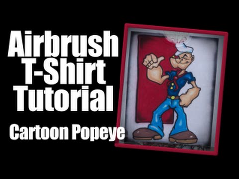 Airbrush T Shirt Tutorial; Cartoon Popeye