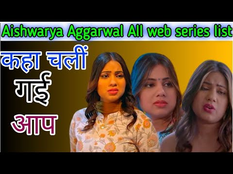 Aishwarya Aggarwal all web series list ! Aishwarya Aggarwal top 4 series name / #aishwaryaagarwal /