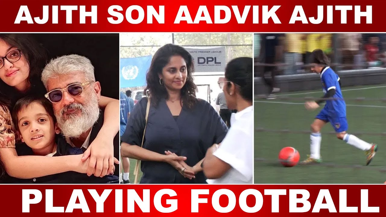 Ajith Son Aadvik ajith Playing Foot Ball | shalini Ajith  | Ajith Kumar