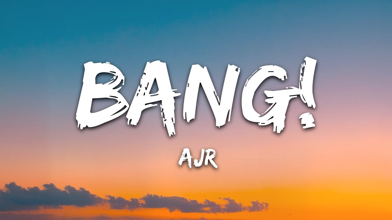 AJR - BANG! (Lyrics)