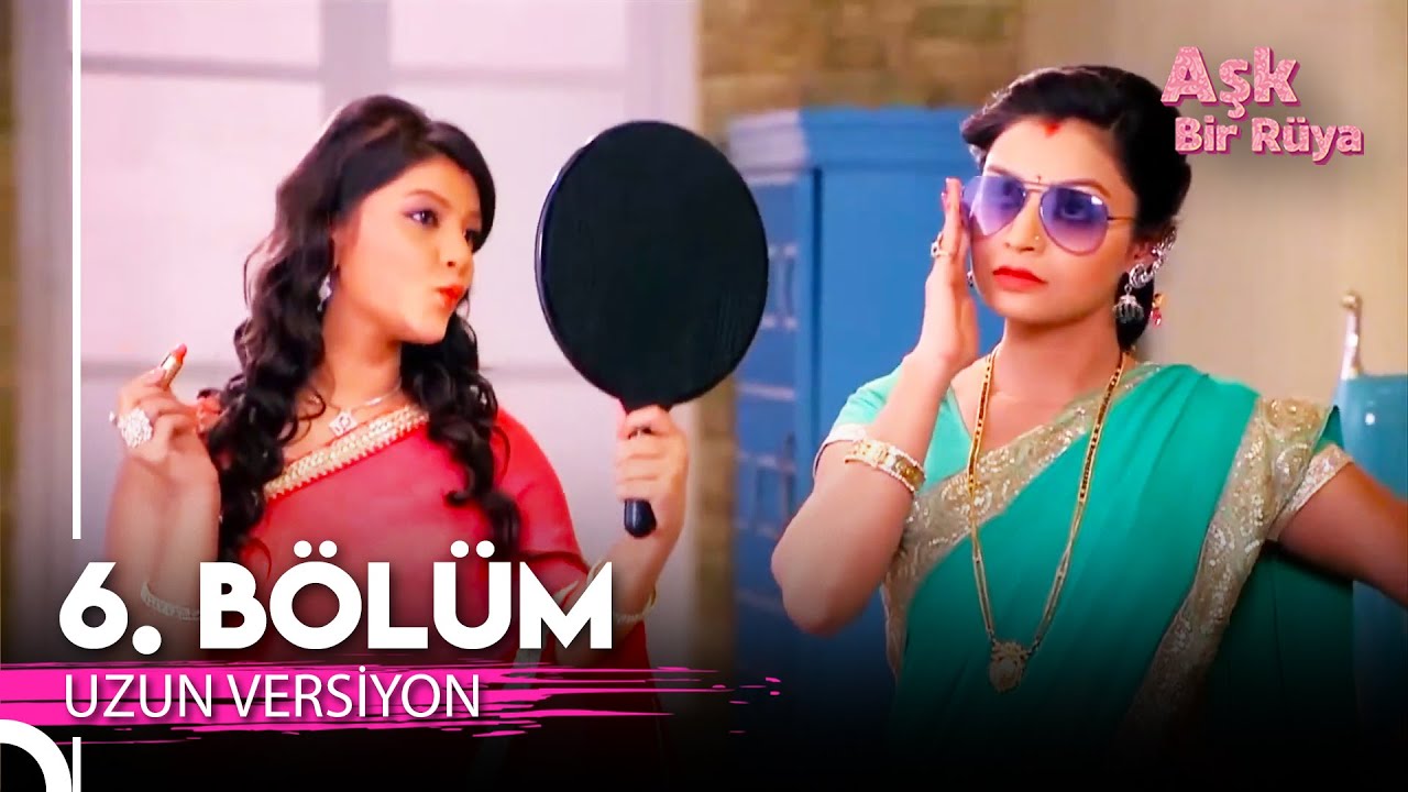 Aşk Bir Rüya Hint Dizisi 6. Bölüm (Uzun Versiyon)