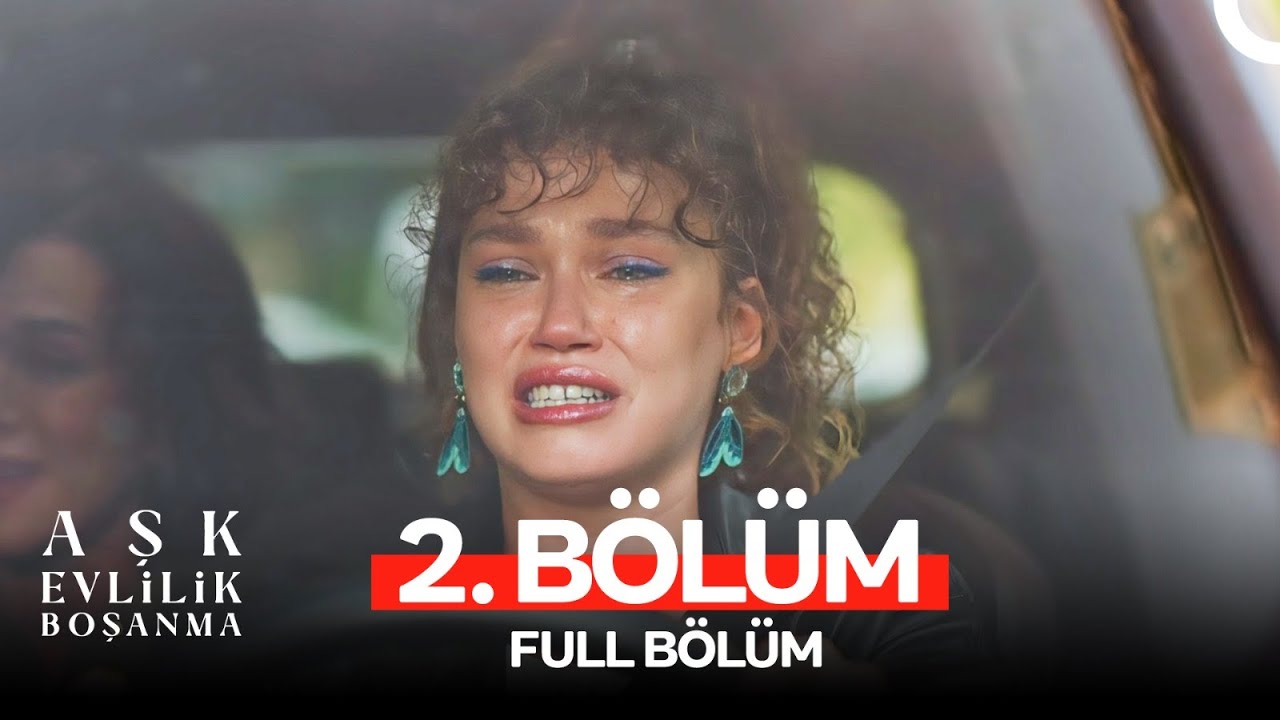 Aşk Evlilik Boşanma 2. Bölüm