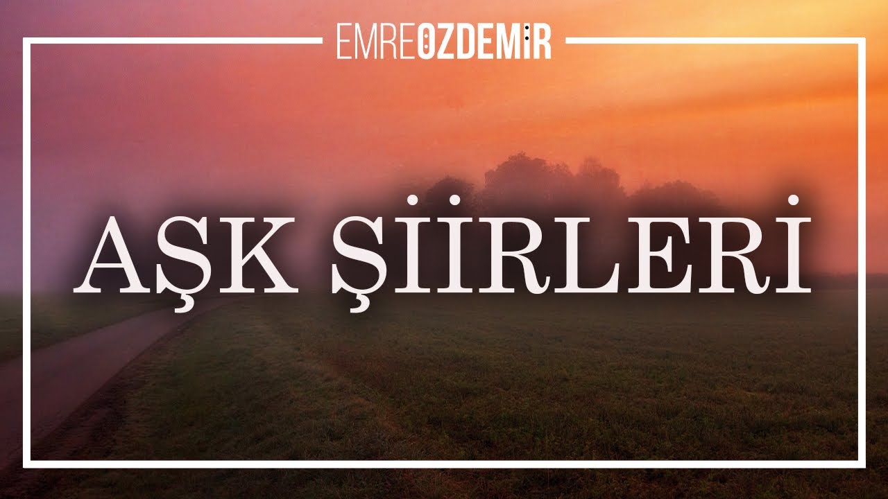 Aşk Şiirleri | Emre Özdemir (29 Dakika)