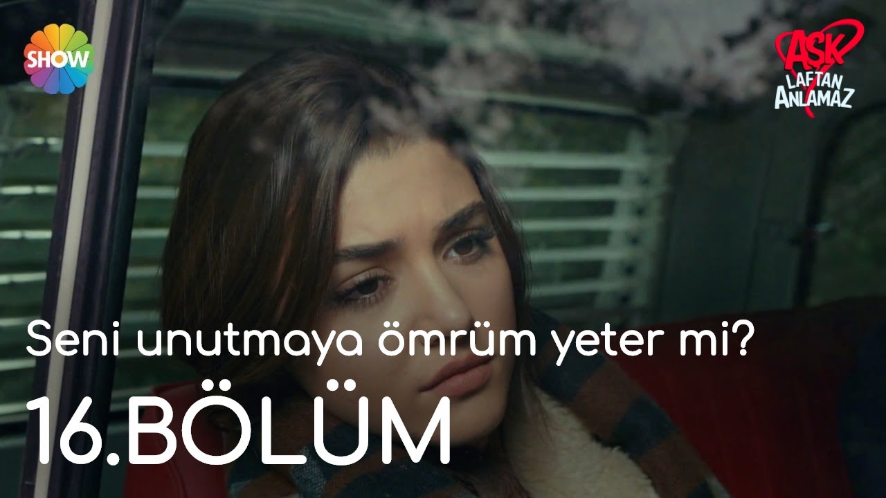Aşk Laftan Anlamaz 16.Bölüm | Seni unutmaya ömrüm yeter mi?