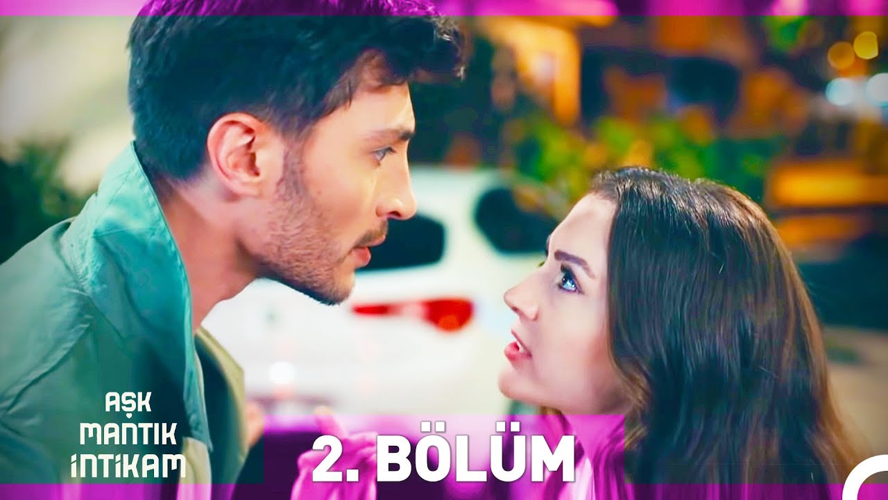 Aşk Mantık İntikam 2. Bölüm