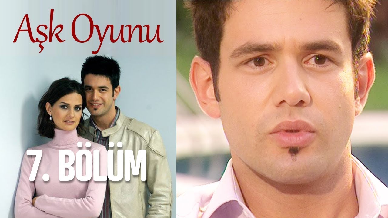 Aşk Oyunu 7. Bölüm