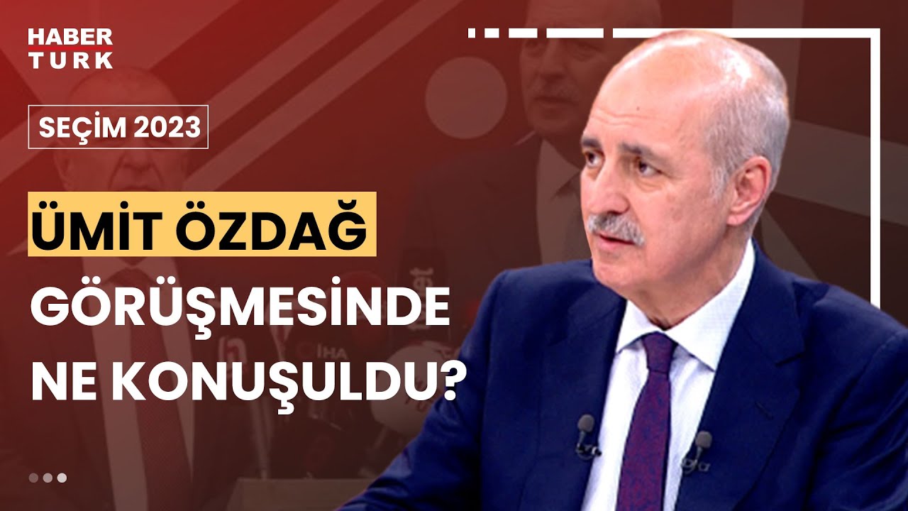 AK Parti Genel Başkanvekili Prof. Dr. Numan Kurtulmuş Habertürk'te I Seçim 2023 - 25 Mayıs 2023