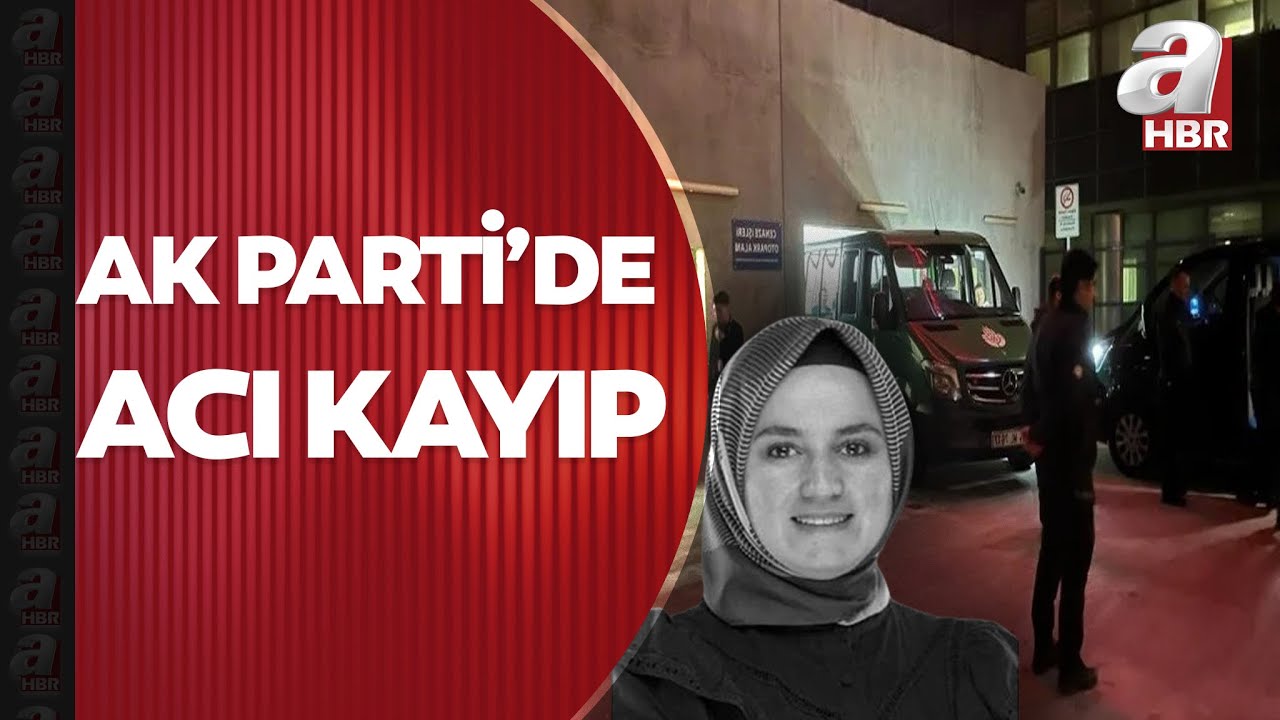AK Parti İstanbul İl Kadın Kolları Başkan Yardımcısı Fatma Sevim Baltacı hayatını kaybetti | A Haber