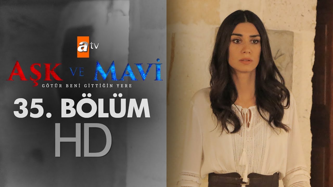 Aşk ve Mavi 35. Bölüm