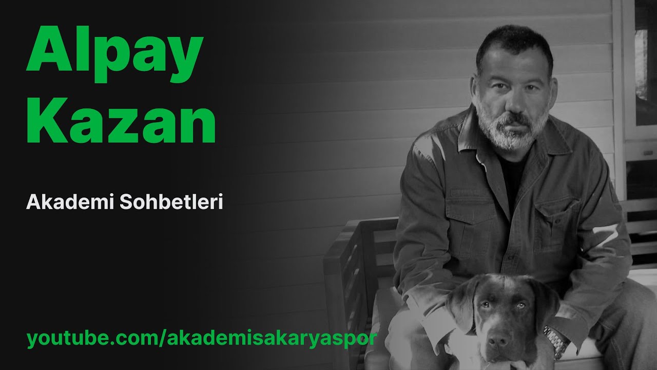 Akademi Sohbetleri  — Alpay Kazan