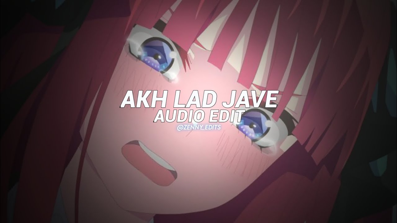 akh lad jave - loveratri「edit audio」