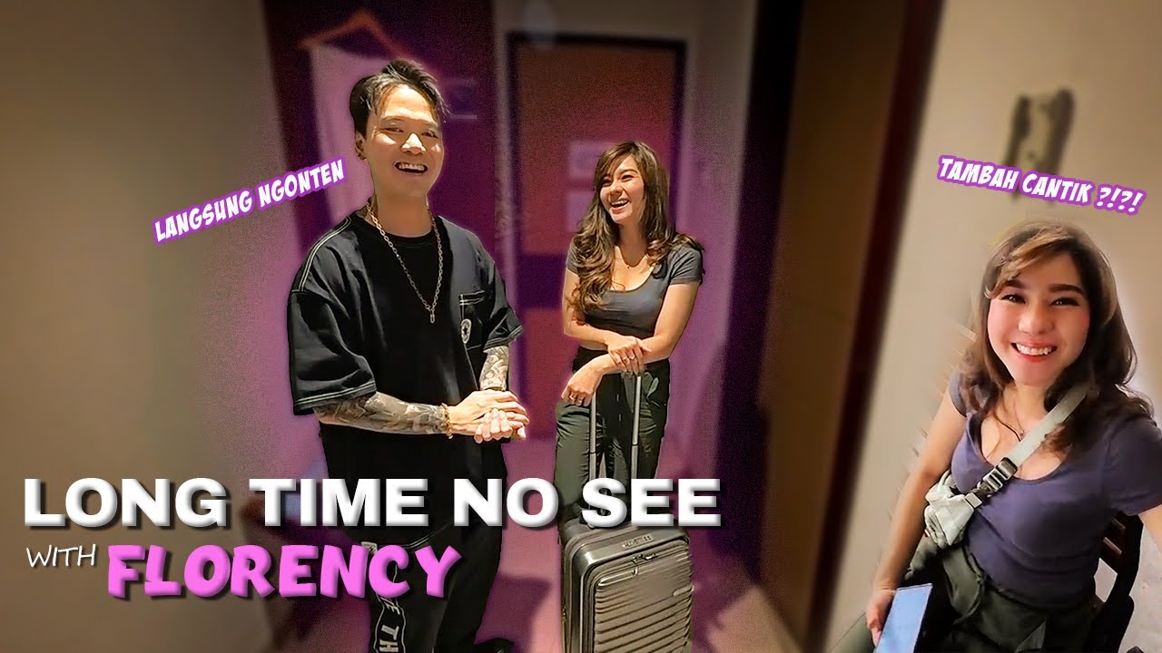 AKHIRNYA KETEMU FLORENCY di HOTEL SEKIAN BERAPA TAHUN