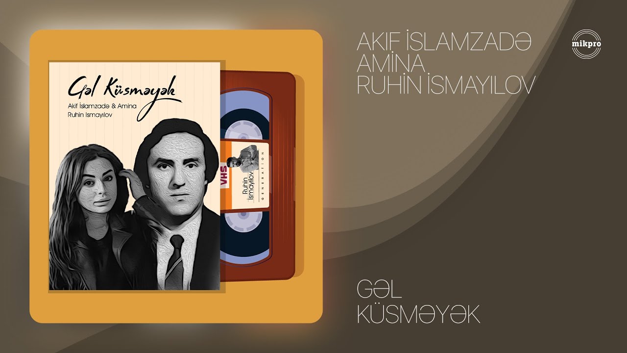 Akif İslamzadə x Amina x Ruhin İsmayılov — Gəl Küsməyək (Rəsmi Audio)