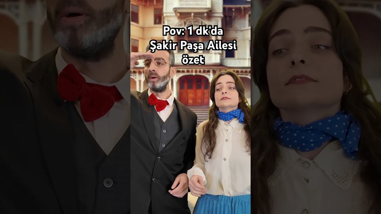 Şakir Paşa Ailesi: Mucizeler ve Skandallar 1 dk özet! #keşfet #dizi #mizah #keşfetteyiz #medyapım