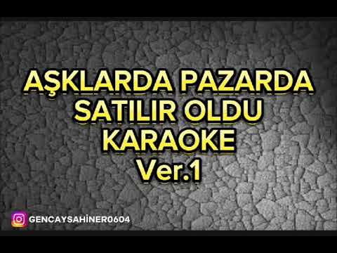 Aşklarda pazarda satılır oldu - Karaoke (Si)