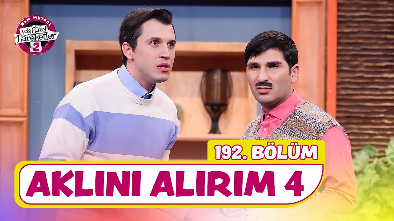 Aklını Alırım 4 (192. Bölüm) - Çok Güzel Hareketler 2